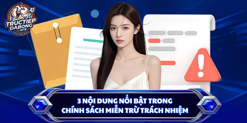 3 nội dung nổi bật trong chính sách miễn trừ trách nhiệm
