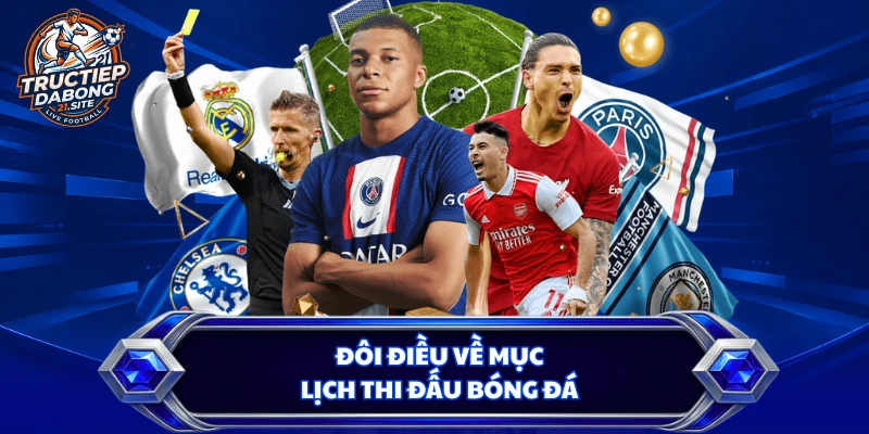 Đôi điều về mục lịch thi đấu bóng đá