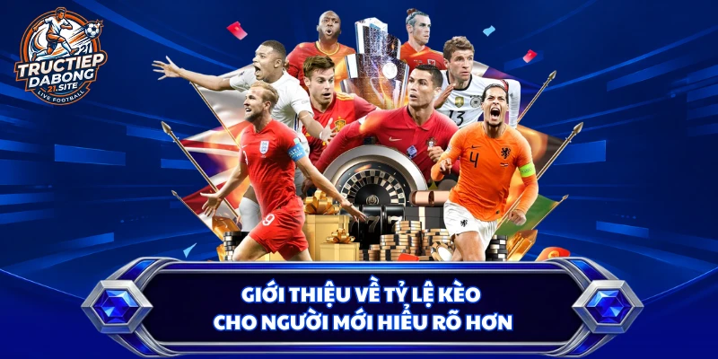 Giới thiệu về tỷ lệ kèo cho người mới hiểu rõ hơn