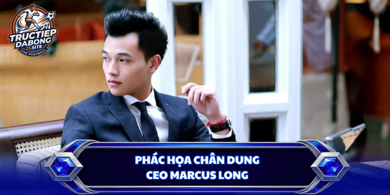 Phác họa chân dung CEO Marcus Long