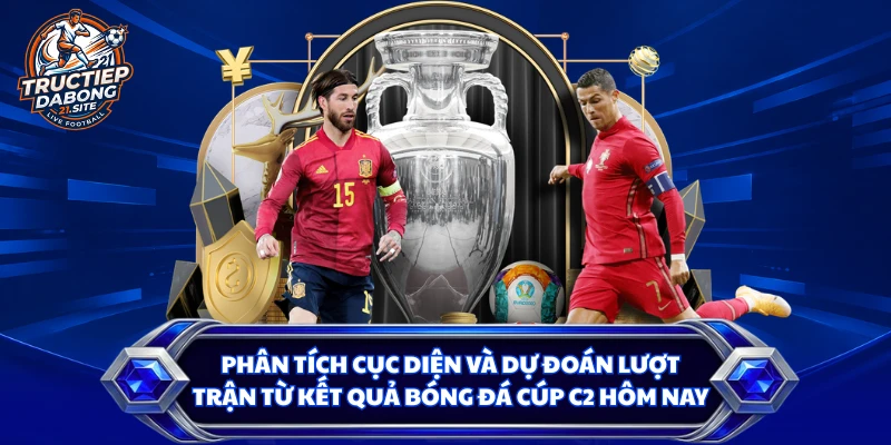 Phân tích cục diện và dự đoán lượt trận từ kết quả bóng đá cúp C2 hôm nay