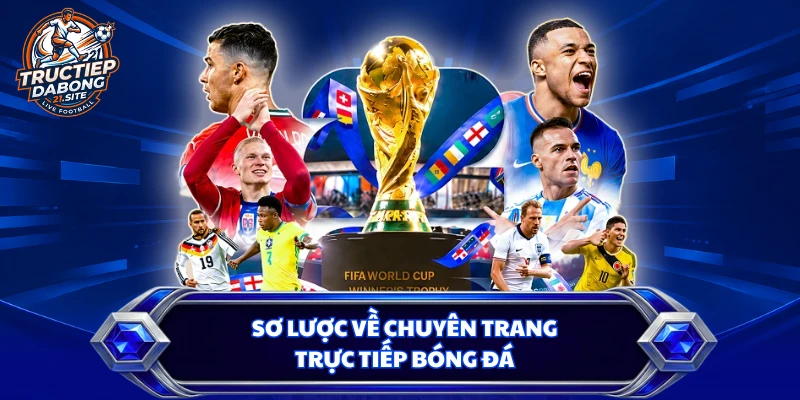 Sơ lược về chuyên trang trực tiếp bóng đá