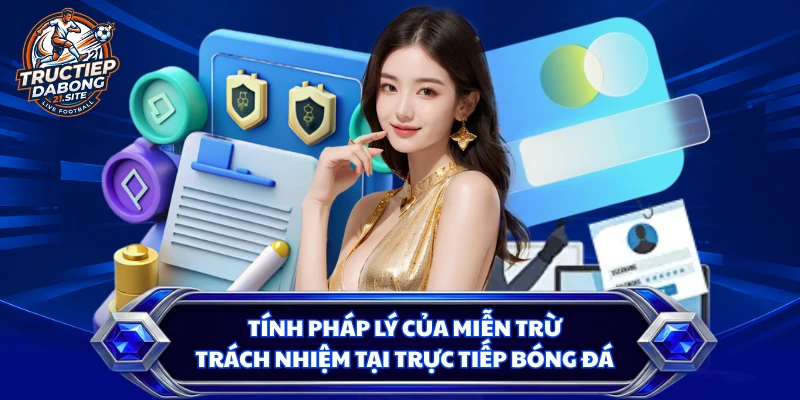Tính pháp lý của miễn trừ trách nhiệm tại trực tiếp bóng đá